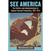 See America: The Politics and Administration of Federal Tourism Promotion, 1937-1973