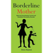 Borderline Mother: Maternal Psychological Control and Borderline Personality Disorder