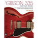 The Gibson 335 Guitar Book: Electric Semi-Solid Thinlines and the Players Who Made Them Famous