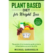 Plant-Based Diet for Weight Loss: The Paradox of an Introductory Guide on How to Kill Bad Habits so as not to Die of Fat (50 Delicious Bonus Recipes f