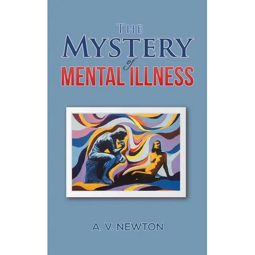 The Mystery of Mental Illness