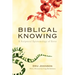 Biblical Knowing: A Scriptural Epistemology of Error