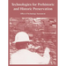 Technologies for Prehistoric and Historic Preservation