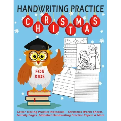 Handwriting Practice For Kids: Letter Tracing Practice Notebook - Christmas Words Sheets, Activity Pages, Alphabet Handwriting Practice Papers & More