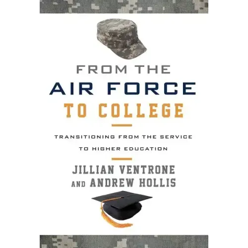From the Air Force to College: Transitioning from the Service to Higher Education