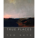 True Places: A Memoir