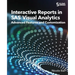 Interactive Reports in SAS(R) Visual Analytics: Advanced Features and Customization