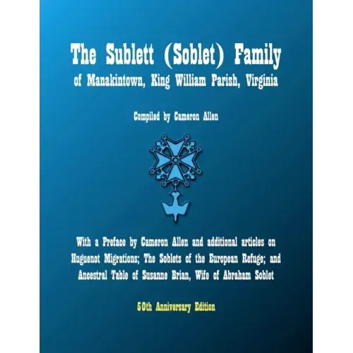 The Sublett (Soblet) Family of Manakintown, King William Parish, Virginia: 50th Anniversary Edition