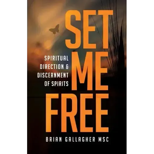 Set Me Free: Spiritual Direction & Discernment of Spirits