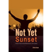 Not Yet Sunset: A Story of Survival and Perseverance in LRA Captivity