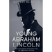 Young Abraham Lincoln: The Childhood and Early Life of Abraham Lincoln