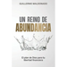 Un Reino de Abundancia: El Plan de Dios para tu Libertad Financiera