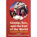 Gossip, Sex, and the End of the World: Collected Works of tongue in A mood