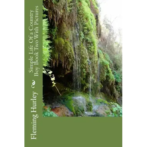 Simple Life Of a Country Boy Book Two With Pictures