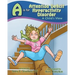 A is for Attention Deficit Hyperactivity Disorder: A Child's View