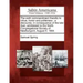 The Sixth Commandment Friendly to Virtue, Honor and Politeness: A Discourse, in Consequence of the Late Duel, Addressed to the North Congregational So