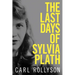 The Last Days of Sylvia Plath