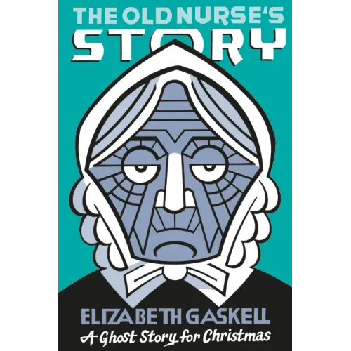The Old Nurse's Story: A Ghost Story for Christmas
