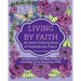Living by Faith: An Adult Coloring Book of Inspirational Poetry: Christian poetry and Bible Verses to encourage you on the journey of life.