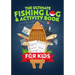 The Ultimate Fishing Log & Activity Book For Kids: Journal Your Adventures, Fish Count, & More! Plus Games, Crossword Puzzles, Mazes, and Coloring Pag