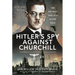 Hitler's Spy Against Churchill: The Spy Who Died Out in the Cold