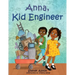 Anna, Kid Engineer