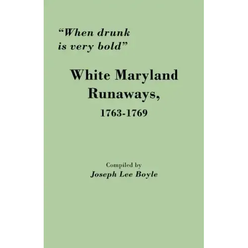 When Drunk Is Very Bold: White Maryland Runaways, 1763-1769