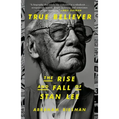 True Believer: The Rise and Fall of Stan Lee