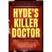 Hyde's Killer Doctor: Enter the psychology of Britain's most famous and prolific serial killer: A True Crime story of Dr. Harold Shipman (Pa