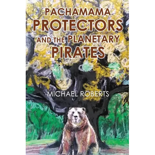 Pachamama Protectors and the Planetary Pirates