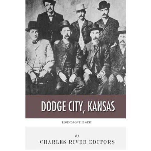 Legends of the West: Dodge City, Kansas