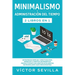 Minimalismo y administración del tiempo 2 libros en 1: Estrategias simples y efectivas para despejar la mente e incrementar productividad con hábitos
