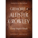 Grimoire of Aleister Crowley: Group Magick Rituals