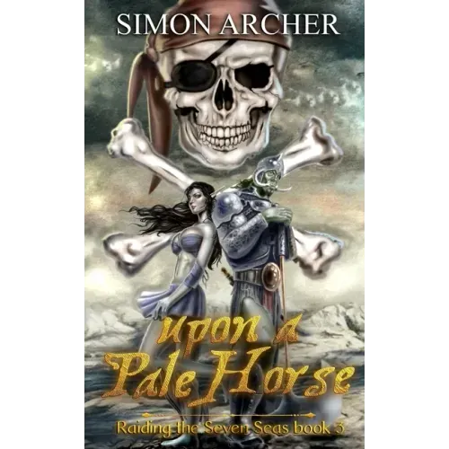 Upon a Pale Horse: Raiding the Seven Seas