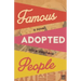 Famous Adopted People