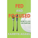 Fed and Focused