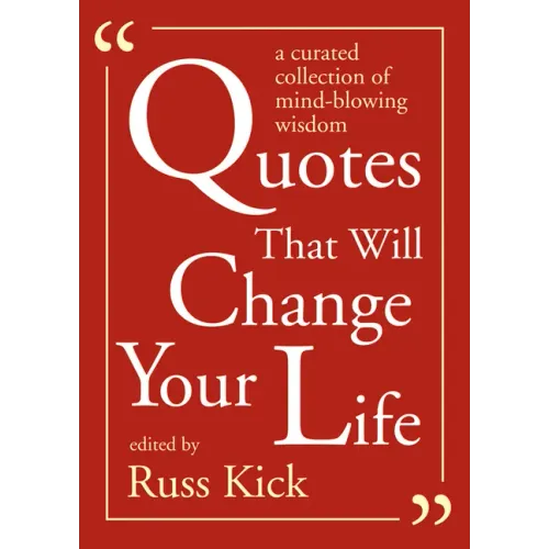 Quotes That Will Change Your Life: A Curated Collection of Mind-Blowing Wisdom