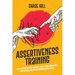 Assertiveness Training: How to Stand Up for Yourself, Boost Your Confidence, and Improve Assertive Communication Skills