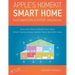 Apple's Homekit Smart Home Automation System Handbook: Discover How to Build Your Own Smart Home Using Apple's New HomeKit System