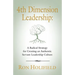4th Dimension Leadership: A Radical Strategy for Creating an Authentic Servant Leadership Culture