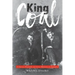 King Coal: A Social History of Coal Mining in Alberta