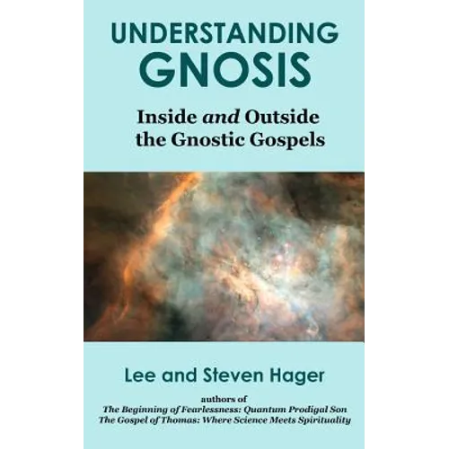 Understanding Gnosis: Inside and Outside the Gnostic Gospels