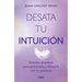 Desata Tu Intuición / Unleash Your Intuition