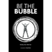Be The Bubble