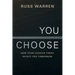 You Choose: How Your Choices Today Affect You Tomorrow