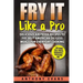Fry it Like a Pro: Delicious Air Fryer Recipes to Fry Best American Oil-Less Mea