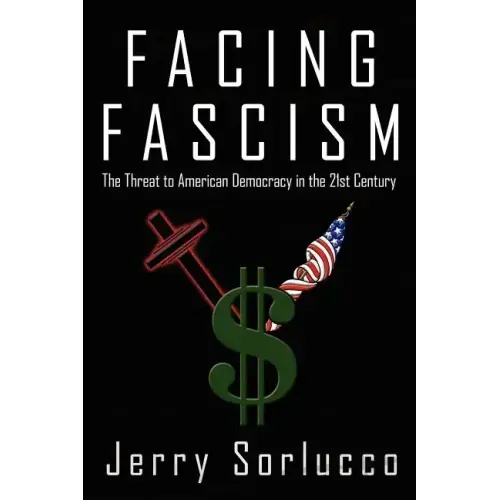 Facing Fascism: The Threat to American Democracy in the 21st Century