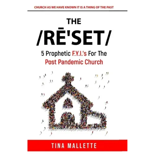 The Reset: 5 Prophetic F.Y.I.'s For The Post Pandemic Church