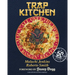 Trap Kitchen: Mac N' All Over the World: Bangin' Mac N' Cheese Recipes from Around the World: (Global Mac and Cheese Recipes, Easy Comfort Food, Colle