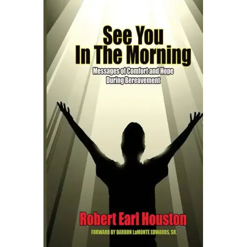 See You In The Morning: Messages of Comfort and Hope During Bereavement